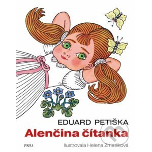 Alenčina čítanka - Eduard Petiška, Helena Zmatlíková (Ilustrátor)
