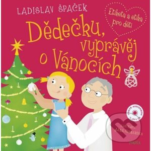 Dědečku, vyprávěj o Vánocích - Ladislav Špaček, Jana Fernandes (Ilustrátor)