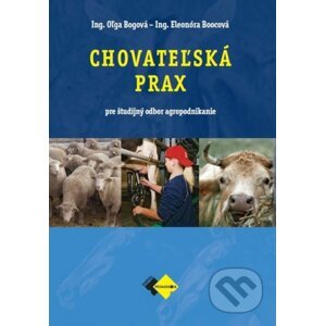 Chovateľská prax - agropodnikanie - Oľga Bogová, Eleonóra Boocová