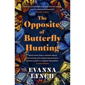 The Opposite of Butterfly Hunting - Evanna Lynch