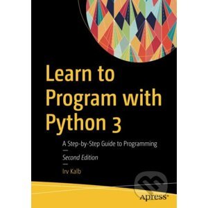 Learn to Program with Python 3 - Irv Kalb