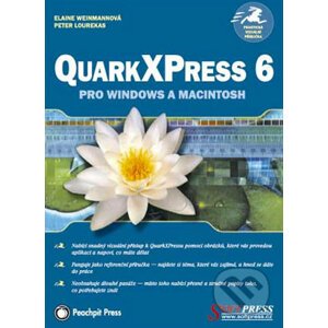 QuarkXPress 6 pro Windows a Macintosh - Peter Lourekas, Elaine Weinmannová