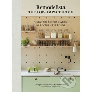 Remodelista: The Low-Impact Home - Margot Guralnick