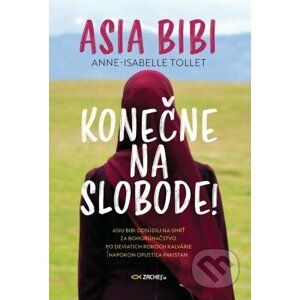 Asia Bibi: Konečne na slobode! - Anne-Isabelle Tollet