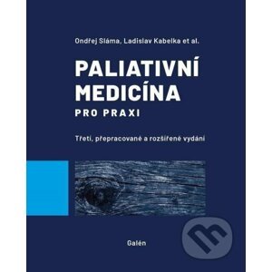 Paliativní medicína pro praxi - Ladislav Kabelka