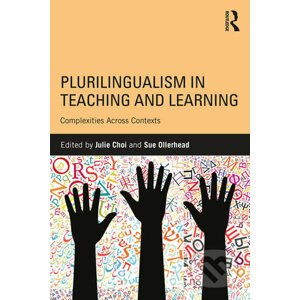 Plurilingualism in Teaching and Learning - Julie Choi, Sue Ollerhead