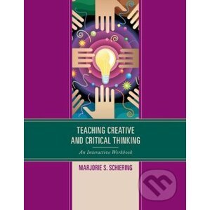 Teaching Creative and Critical Thinking - Marjorie S. Schiering