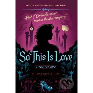 So This Is Love: A Twisted Tale - Elizabeth Lim