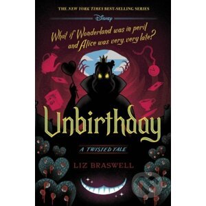 Unbirthday: A Twisted Tale - Liz Braswell