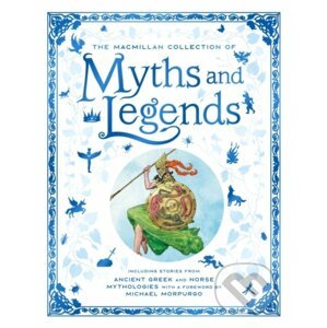 The Macmillan Collection of Myths and Legends - Pan Macmillan