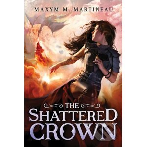 Shattered Crown - Maxym M. Martineau