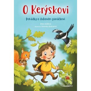 O Kerýskovi - Pohádky o dubovém panáčkovi - Petra Hátlová, Veronika Balcarová (Ilustrátor)