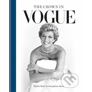 The Crown in Vogue - Robin Muir, Josephine Ross