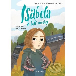 Isabela a bílé mraky - Ivana Peroutková, Marta Matus (Ilustrátor)