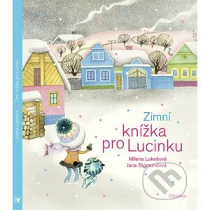 Zimní knížka pro Lucinku - Milena Lukešová, Jana Sigmundová (Ilustrátor)
