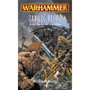 Warhammer: Zabíječ bestií - William King
