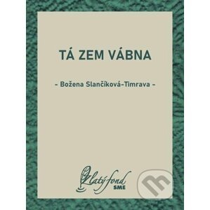 E-kniha Tá zem vábna - Božena Slančíková-Timrava