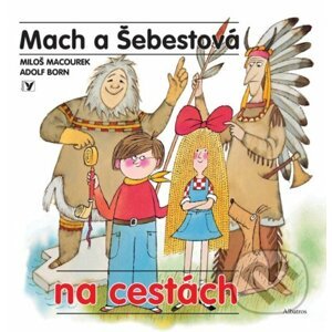 Mach a Šebestová na cestách - Miloš Macourek, Adolf Born (ilustrátor)