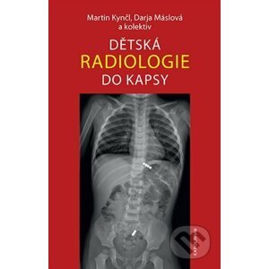 Dětská radiologie do kapsy - Martin Kynčl, Darja Máslová