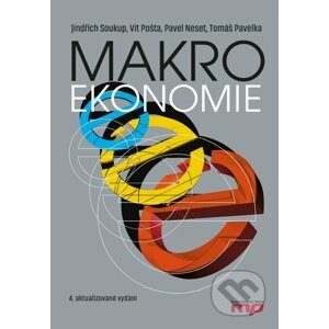 Makroekonomie - Tomáš Pavelka, Jindřich Soukup, Vít Pošta, Pavel Neset