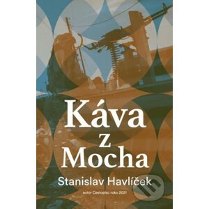Káva z Mocha - Stanislav Havlíček, Alexandra Hašková (Ilustrátor)