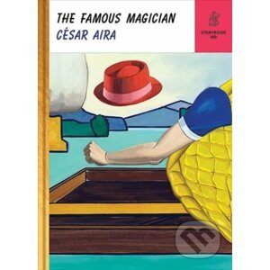The Famous Magician - Cesar Aira