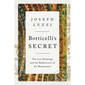 Botticelli's Secret - Joseph Luzzi