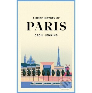 A Brief History of Paris - Cecil Jenkins