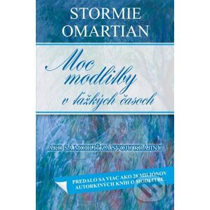 Moc modlitby v ťažkých časoch - Stormie Omartian