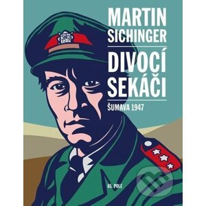Divocí sekáči - Martin Sichinger, Ivan Brůha (Ilustrátor)