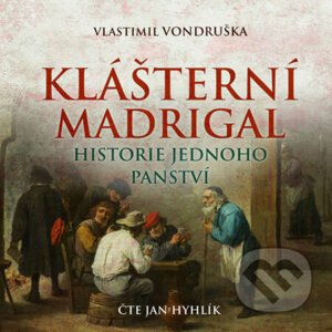 Klášterní madrigal - Historie jednoho panství - Vlastimil Vondruška