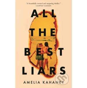 All the Best Liars - Amelia Kahaney