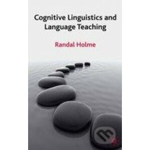 Cognitive Linguistics and Language Teaching - Randal Holme