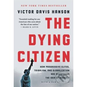 The Dying Citizen - Victor Davis Hanson