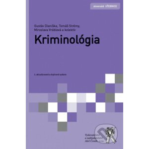 Kriminológia - Gustáv Dianiška, Tomáš Strémy, Miroslava Vráblová, kolektív autorov
