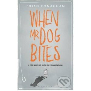 When Mr Dog Bites - Brian Conaghan