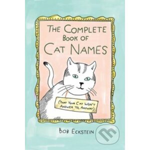 The Complete Book of Cat Names - Bob Eckstein