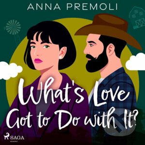 What's Love Got to Do with It? (EN) - Anna Premoli