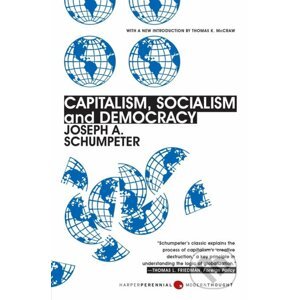 Capitalism, Socialism and Democracy - Joseph A. Schumpeter