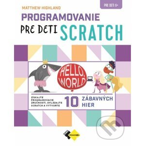 Programovanie pre deti Scratch - Matthew Highland