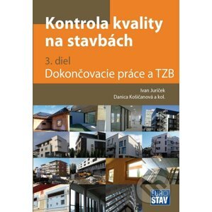 Kontrola kvality na stavbách (3.diel) - Ivan Juríček, Danica Košičanová a kolektív