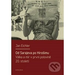 Od Sarajeva po Hirošimu - Jan Eichler