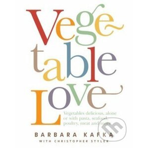 Vegetable Love - Barbara Kafka, Christopher Styler