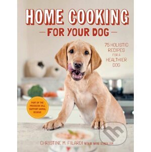 Home Cooking for Your Dog - Christine Filardi