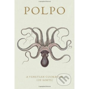 Polpo: A Venetian Cookbook (of Sorts) - Russell Norman