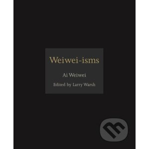 Weiwei-isms - Ai Weiwei