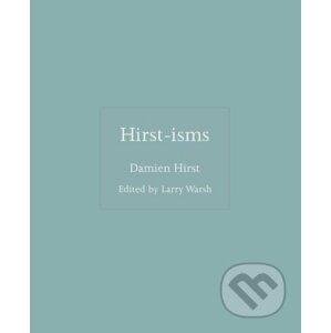 Hirst-isms - Damien Hirst