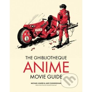 The Ghibliotheque Anime Movie Guide - Michael Leader, Jake Cunningham