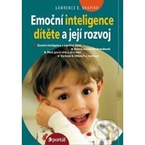 Emoční inteligence dítěte a její rozvoj - Lawrence E. Shapiro