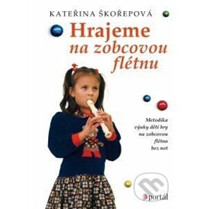 Hrajeme na zobcovou flétnu - Kateřina Škořepová